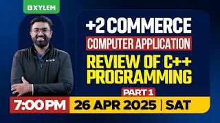 Plus Two Commerce - Computer Application | Review Of C++ Programming - Part 1 | Xylem Commerce