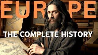 The COMPLETE History Of EUROPE (4K Documentary)