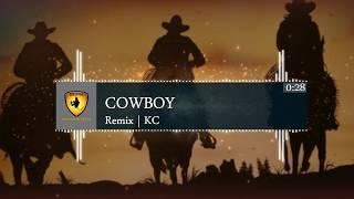 CowBoy Music | REMIX | KC