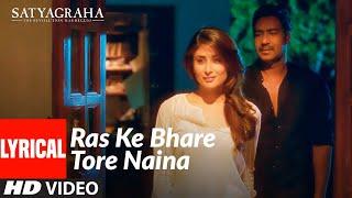 Ras Ke Bhare Tore Naina | Full Lyrical Video Song | Satyagraha |Ajay Devgn, Kareena Kapoor| T-SERIES