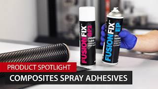 FusionFix GP2 and EP Spray Adhesives - Product Spotlight