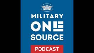 Military OneSource Podcast — Managing Deployment Stress and How to Prepare