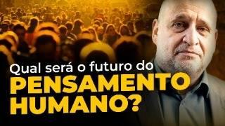 Qual será o futuro do pensamento humano? - Clóvis de Barros Filho