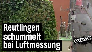 Realer Irrsinn: Schummel-Luftmessung in Reutlingen | extra 3 | NDR