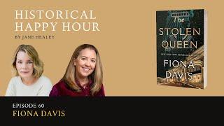 Historical Happy Hour - Episode 60 - The Stolen Queen by Fiona Davis