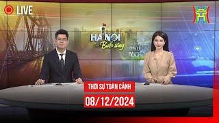  THỜI SỰ SÁNG 8/12 | Thời sự Hà Nội hôm nay | Tin tức thời sự 24h mới nhất