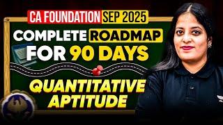CA Foundation Sep 2025 | Complete Roadmap for 90 Days | Quantitative Aptitude | Komal Gyamlani