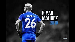 Riyad Mahrez ● Pure Class ● Sublime Skills, Dribbles, Passes & Goals ● 2017/18 - HD