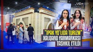 Toshkentda xalqaro turizm yarmarkasi boshlandi