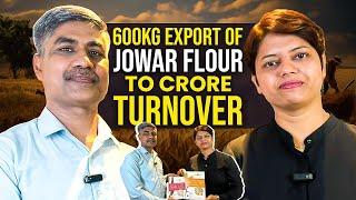 Jowar Atta Export (600Kg to USA)  to Crore Turnover | KDSushma