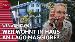 Wer wohnt im Haus mit Sicht auf den Lago Maggiore? | Wer wohnt wo? | SRF