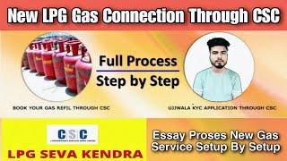 New Gas Connections Through CSC VLE || CSC LPG Gas Booking and New Connection Process.