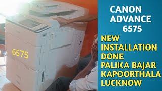 new machine installation!! palika bazar Lucknow!! canon advance 6575  #rohitkimachine