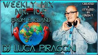 DJ LUCA PIRACCINI@WEEKLY MIX NR. 105 FROM ENGLAND OF 25LUG2024 (VIDEO BY CINZIA T)