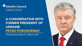 A conversation with former President of Ukraine Petro Poroshenko