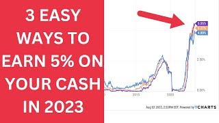 3 EASY ways to earn 5% on cash in 2023