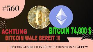 BITCOIN WALE BEREIT !!! ACHTUNG AUSBRUCH AUF 74.000 $ !!!