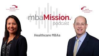 What You NEED to Know About Healthcare MBA Programs | The mbaMission Podcast Ep 26