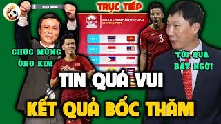 Kết Quả Bốc Thăm AFF Cup 2024 | ĐTVN Đón Cú Hích Cực Lớn | HLV Kim Nhận Liên Tiếp Tin Vui