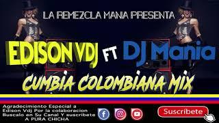 Cumbia Colombiana MixEdison Vdj Ft Dj Mania