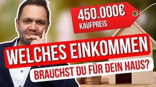 Welches Einkommen braucht man um 450.000 € zu finanzieren (2024)