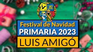 Festival Navidad PRIMARIA. Martes, 19 diciembre 2023. Colegio LUIS AMIGÓ.