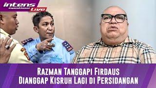 Komentar Razman Nasution Terkait Firdaus Oiwobo Buat Kisruh Lagi Di Persidangan