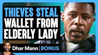 THIEF STEALS Wallet From Elderly Woman | Dhar Mann Bonus!