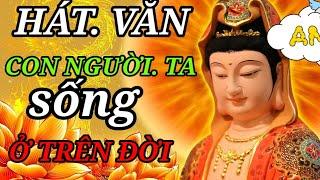 HÁT VĂN ĐẲNG CẤP _Con người ta sống ở trên đời#hatvan