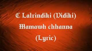 C Lalrindiki (Didiki) Mamawh chhanna (Lyric)