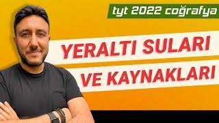 35 -TYT  COĞRAFYA - YERALTI SULARI VE SU KAYNAKLARI - MEHMET EĞİT 2022