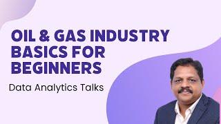 Data Analytics in Oil and Gas: Fueling the Future Basics