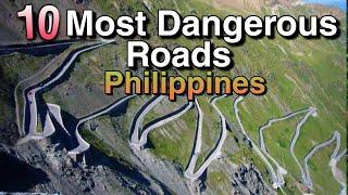 Top 10 Most DANGEROUS ROADS in the PHILIPPINES