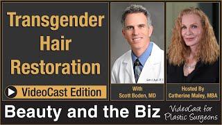 Transgender Hair Restoration — with Scott Boden, MD