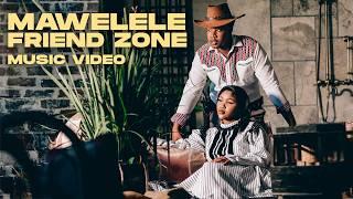 Mawelele - Friend Zone (Music Video) | Afropop