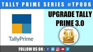 Tally Prime - How to upgrade tally prime 2.1 to 3.0 || tally prime upgrade to latest release #TP006