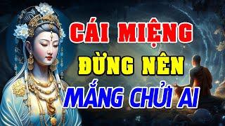 Nghe Phật Dạy Sống Ở Đời, Cái Miệng Đừng M ắng Ch ửi Cay Độc Và Cái Kết #Pháp Mới