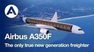 The #A350F, the only true new generation freighter