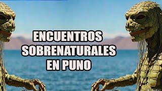 SUCESOS SOBRENATURALES EN PUNO - ENCUENTROS CON APUS Y SAJRAS #puno #paranormal #mitos