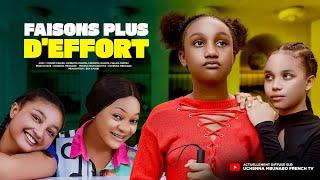 FAISONS PLUS D'EFFORT - CHISOM OGUIKE, CHIDINMA OGUIKE, CHINENYE OGUIKE, THELMA NWOSU Film nigérian