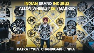 INCUBUS | INDIAN ALLOYWHEEL BRAND | ISI MARKED | BATRA TYRES , CHANDIGARH, INDIA