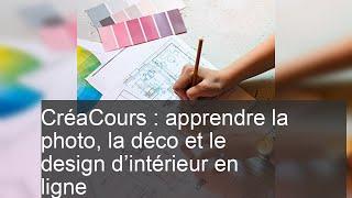 CréaCours : apprendre la photo, la déco et le design d’intérieur en ligne