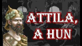 Attila, a hunok legendás királya I Mítoszok és tények Attiláról