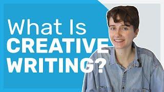 What is Creative Writing & How to Get Started