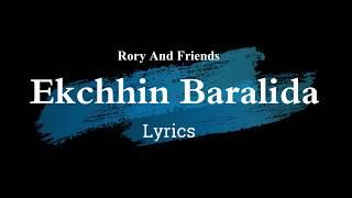 Ekchhin Baralida - Lyrics (Rory And Friend) Nepali Song