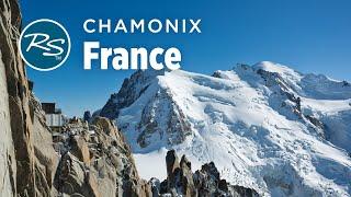 Chamonix, France: Tour du Mont Blanc - Rick Steves’ Europe Travel Guide - Travel Bite