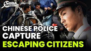 Chinese Police CAPTURE Escaping Citizens & Force Them Back to China