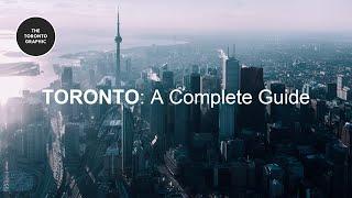 Living the Toronto Life:  A Complete Guide