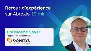 Abraxio | Retour d'expérience de Christophe Soyer | DOMITYS