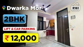 Flat for rent in delhi | 2 BHK flat for rent in delhi near dwarka mor metro station | BRS SHOW R161